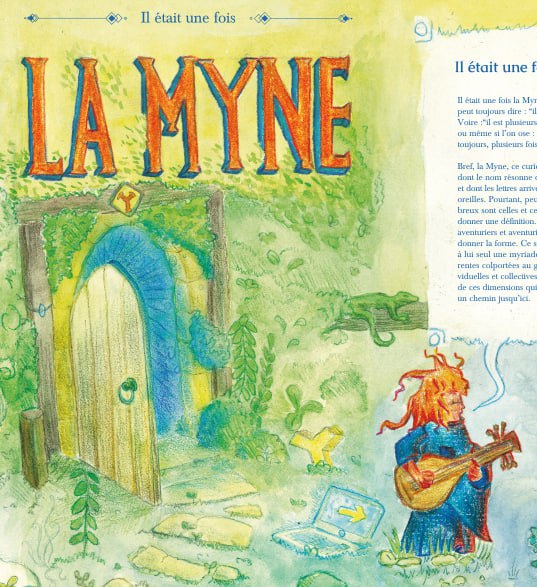 Il était une fois la myne. Un barde tenant un intrument à corde déclame une histoire, l'histoire de La Myne.